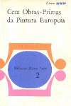 Cem Obras-Primas da Pintura Europeia