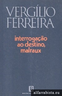 Interrogao ao Destino, Malraux