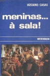 Meninas...  Sala!