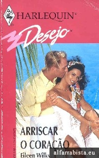 Arriscar o Cora��o