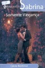 Somente Vingana - Carole Mortimer