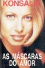 As mscaras do amor - Heinz G. Konsalik