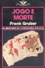 Jogo e morte - Frank Gruber