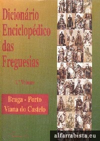 Dicionrio Enciclopdico das Freguesias - 4 VOLUMES