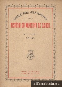 �ndice dos �Elementos para a Hist�ria do Munic�pio de Lisboa� - 2 VOLUMES