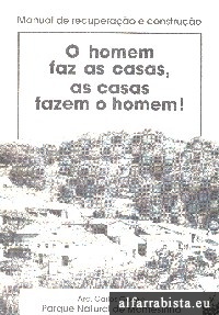 O homem faz as casas, as casas fazem o homem!