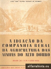 A Ideao da Companhia Geral da Agricultura das Vinhas do Alto Douro