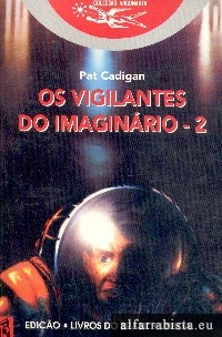  	 Os vigilantes do imagin�rio