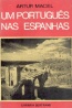 Um Portugus nas Espanhas - Artur Maciel