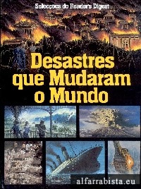 Desastres que Mudaram o Mundo