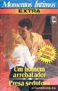Um homem arrebatador [e] Presa sedutora