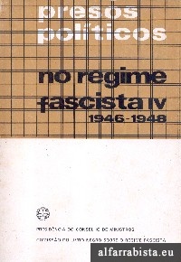 Presos Polticos no Regime Fascista IV - 1946-1948