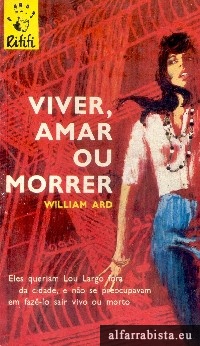 Viver, amar ou morrer