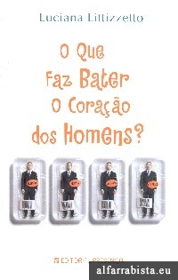 O que faz bater o corao dos homens?