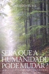 Ser que a Humanidade Pode Mudar?