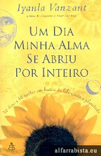 Um dia minha alma se abriu por inteiro