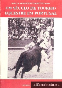 Um s�culo de toureio equestre em Portugal