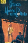 Nunca mates um polcia