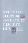 O Porto de Almeida Garrett e Jacinto Lus