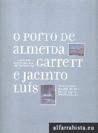 O Porto de Almeida Garrett e Jacinto Lu�s