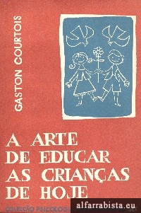 A arte de educar as crian�as de hoje