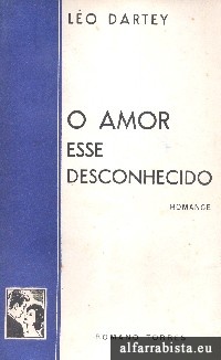 O amor esse desconhecido