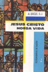 Jesus Cristo nossa vida