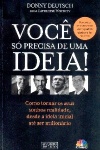 Voc� s� precisa de uma ideia!