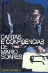 Cartas e confidncias de Mrio Soares