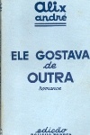 Ele gostava de outra