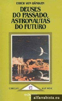 Deuses do passado, astronautas do futuro