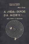 A �vida� depois da morte!...