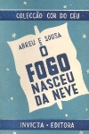 O fogo nasceu da neve