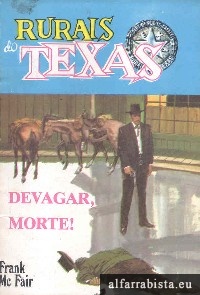 Devagar, morte!