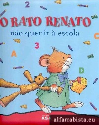 O Rato Renato no quer ir  escola