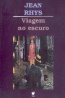 Viagem no escuro - Jean Rhys