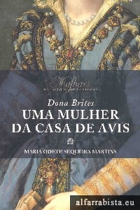 Dona Brites - Uma mulher da Casa de Avis