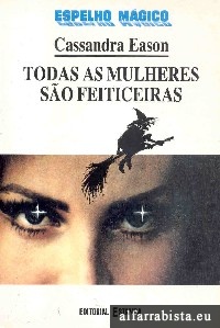 Todas as mulheres s�o feiticeiras