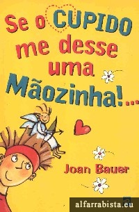 Se o cupido me desse uma mozinha!...