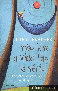 N�o leve a vida t�o a s�rio