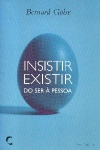 Insistir Existir : Do ser  pessoa