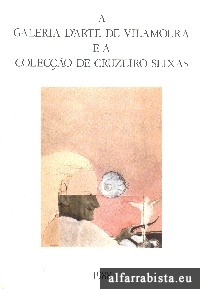 A Galeria D'Arte de Vilamoura e a Colec��o de Cruzeiro Seixas