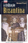 A civilizao Bizantina