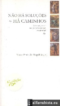 N�o h� solu��es, h� caminhos