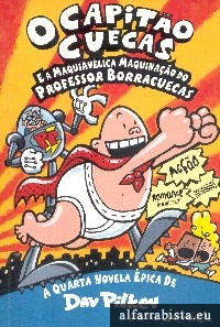 O Capit�o Cuecas e a maquiav�lica maquina��o do professor borracuecas