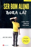 Ser bom aluno, bora l?