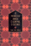 O primeiro amor  sempre o ltimo