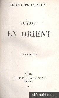 Souvenirs, Impressions, Pens�es et Paysages Pendant Un Voyage en Orient. 1832-1833