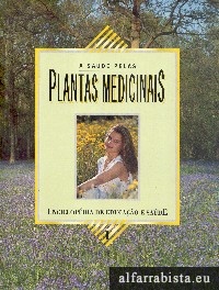 A sade pelas plantas medicinais - 2 Vols.