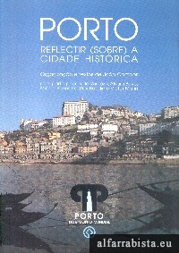 Porto - Refectir (sobre) a cidade hist�rica